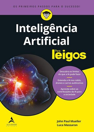 Livro Inteligência Artificial Para Leigos (Autores: John Paul Mueller e Luca Massaron)